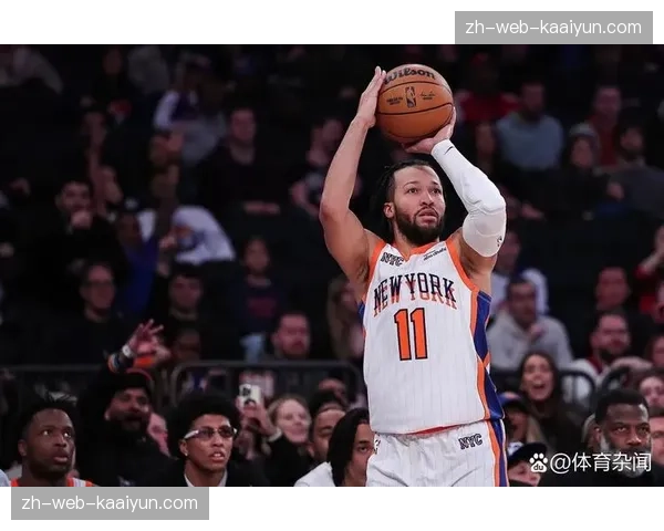 尼克斯空间进攻体系见效 布伦森唐斯挡拆威力显现